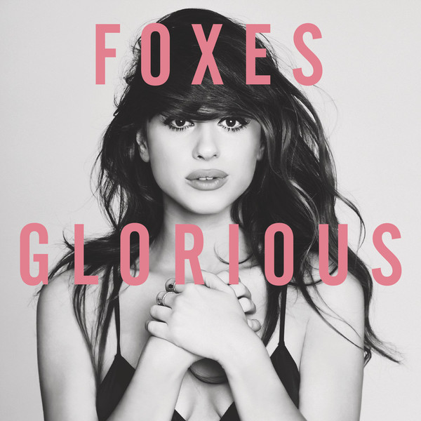 Foxes — Glorious